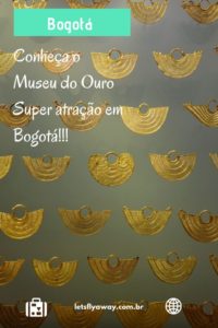 pin museu do ouro bogota 200x300 - Muito brilho no Museu do Ouro em Bogotá