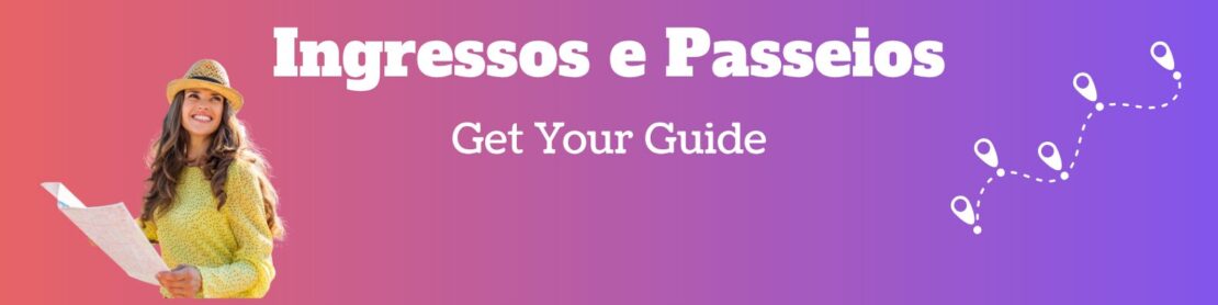 ingresso e passeio gyg tudo para sua viagem
